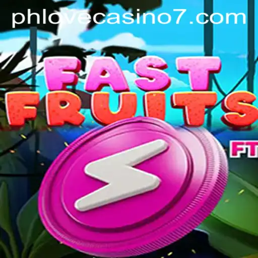 FastFruits: A Thrilling Experience at Phlove Casino