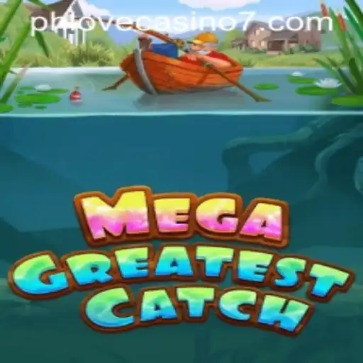 Experience the Thrill of MegaGreatestCatch at Phlove Casino