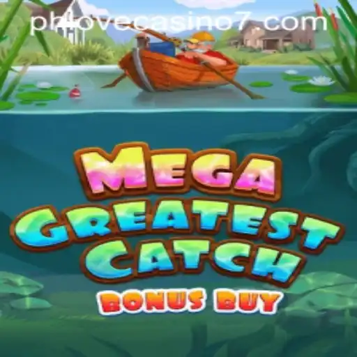 Unveiling the Exciting World of MegaGreatestCatchBonusBuy at Phlove Casino